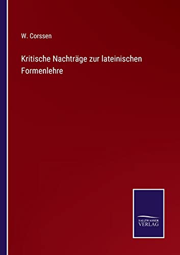 Kritische Nachträge zur lateinischen Formenlehre (German Edition)