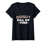 Photo Gallery donna donut kill my vibe divertente ciambella gioco di parole papà scherzo ciambella amante maglietta con collo a v Photo Gallery donna donut kill my vibe divertente ciambella gioco di parole papà scherzo ciambella amante maglietta con collo a v