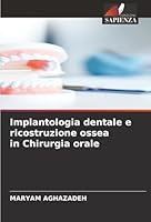 Implantologia dentale e ricostruzione ossea in Chirurgia orale (Italian Edition) 6208908957 Book Cover