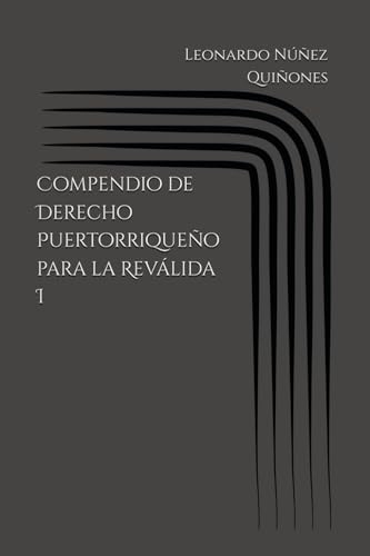 Compendio de Derecho Puertorriqueño para la Reválida I (Spanish Edition)