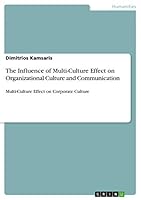 The Influence of Multi-Culture Effect on Organizational Culture and Communication: Multi-Culture Effect on Corporate Culture 3656898154 Book Cover