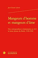 Mangeurs D'homme Et Mangeurs D'ame: Une Correspondance Missionnaire Au Xvie, La Lettre Jesuite Du Bresil, 1549-1568 (Geographies Du Monde, 6) 2406130630 Book Cover
