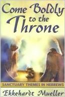 Come Boldly to the Throne: Sanctuary Themes in Hebrews 081631974X Book Cover