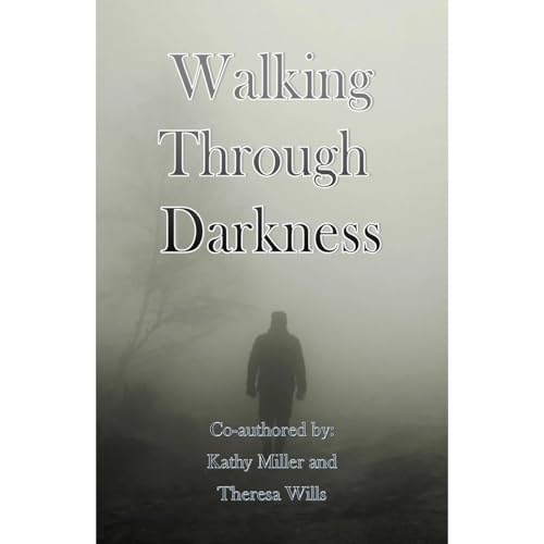Walking Through Darkness Audiolibro Por Kathy Miller, Theresa Wills arte de portada