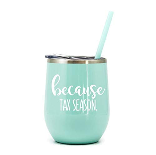 Because Tax Season Stemless Wine Tumbler Accountant gift IRS CPA Tax Season