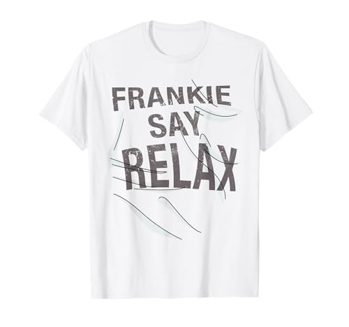 Frankie Say Relax - Maglietta divertente con citazione Maglietta