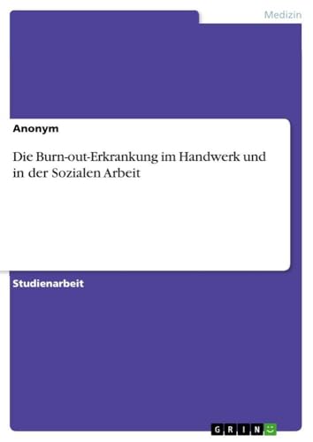 Die Burn-out-Erkrankung im Handwerk und in der Sozialen Arbeit (German Edition)