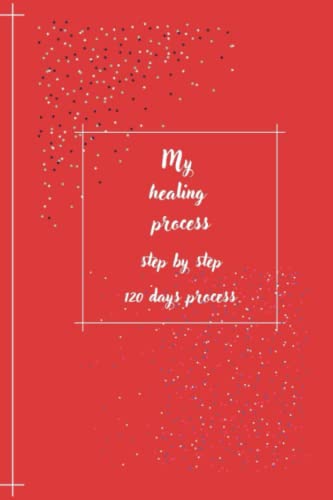 My healing process: step by step