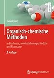 Organisch-chemische Methoden: in Biochemie, Molekularbiologie, Medizin und Pharmazie