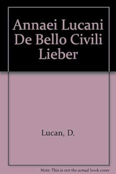 Annaei Lucani De Bello Civili Lieber (Latin texts and commentaries)