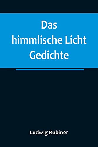 Das himmlische Licht: Gedichte (German Edition)