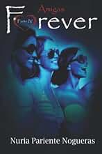 Amigas Forever: Parte IV de la Saga Forever: 4