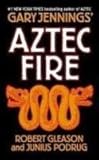 [Aztec Fire] (By: Gary Jennings) [published: September, 2012] - Gary Jennings