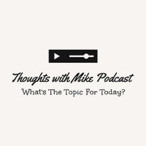 Thoughts With Mike Podcast Titelbild