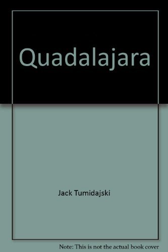 Quadalajara: The Utopia That Once Was Quadalajara: The Utopia That Once Was