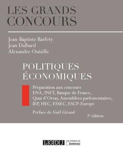 Politiques économiques: Préparations aux concours : ENA, INET, Banque de France, Quai d'Orsay, Assemblées parlementaires, IEP, HEC, ESSEC, ESCP-Europe