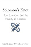 Solomon's Knot: How Law Can End the Poverty of Nations (The Kauffman Foundation Series on Innovation and Entrepreneurship, 9)