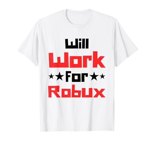 Will Work for Robux Funny Gaming Kids Camiseta