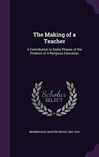 The Making of a Teacher: A Contribution to Some... 1354256778 Book Cover