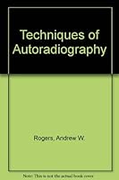 Techniques of Autoradiography 0444404945 Book Cover