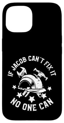 If Jacob Can't Fix It No One Can First Name Jacob �X�}�z�P�[�X iPhone 15 �p