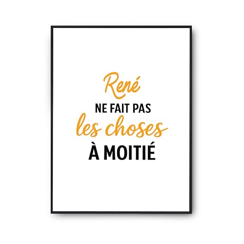 Affiche Rene ne fait pas les choses a moitie : poster citation humour imprimé en France
