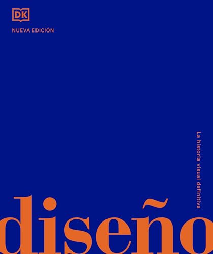 Diseño: La historia visual definitiva (Enciclopedia visual)