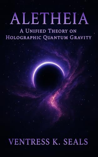Aletheia : A Unified Theory on Quantum Holographic Gravity (English Edition)