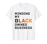Minding My Black Owned Business, American Auto-Starter T-Shirt