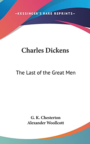 Charles Dickens: The Last of the Great Men
