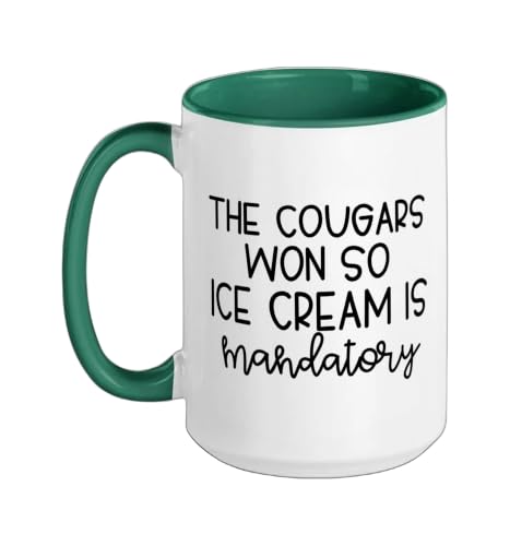 Cougars Won So Ice Cream is Mandatory Funny Ceramic Mug, Dark Green/White, 15oz