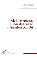 Vieillissement, vulnérabilité et animation sociale (Logiques Sociales) (French Edition) 2343125619 Book Cover