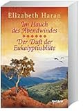 Doppelband: Im Hauch des Abendwindes / Der Duft der Eukalyptusblüte - Elizabeth Haran