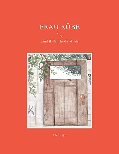 Frau Rübe: ...und ihr dunkles Geheimnis (German Edition) - Repp, Elke
