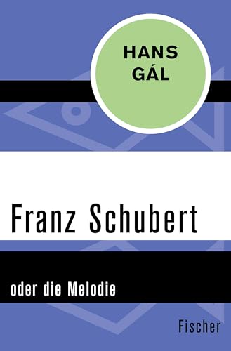 Franz Schubert: oder die Melodie (German Edition)