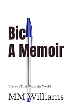 Bic: A Memoir: The Pen That Wrote the World