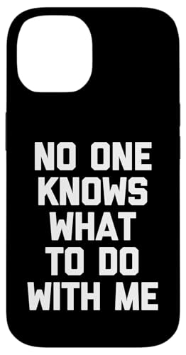 No One Knows What To Do With Me - ȂƂ킴 X}zP[X iPhone 14 p