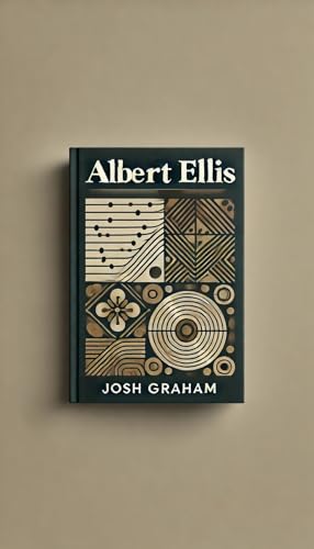 Albert Ellis (Pioneers of Psychology and Human Behaviour Book 40) (English Edition)
