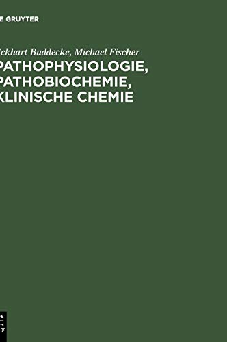 Pathophysiologie, Pathobiochemie, klinische Chemie: Für Studierende der Medizin und Ärzte Pathophysiologie, Pathobiochemie, klinische Chemie: Für Studierende der Medizin und Ärzte