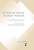 group action joe  Actions de groupe en droit français: D\'une approche sectorielle à une approche globale