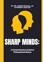 Sharp Minds: A Comprehensive Guide to Philosophical Razors B0DB9NKVY6 Book Cover