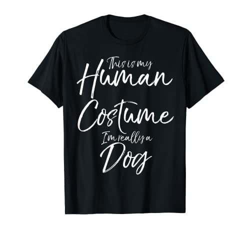 Easy Halloween This is My Human Costume I'm Really a Dog. Camiseta