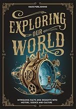 Resumen Review Ebook Exploring our World: Intriguing Facts and Insights into History, Science and Culture 2026