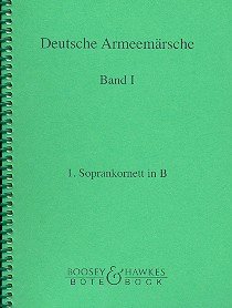 Deutsche Armeemärsche: Parademärsche für Fußtruppen. Band 1. Blasorchester. Sopran-Kornett in B I.