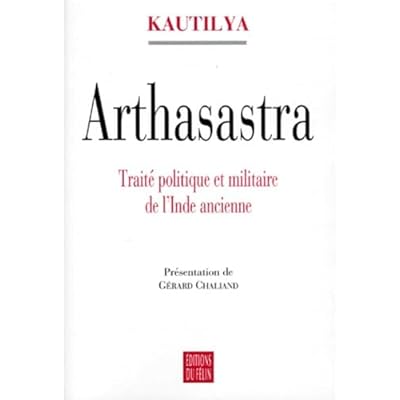 Arthasastra. Traite Politique Et Militaire De L'Inde Ancienne