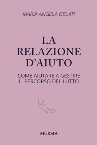 La relazione d’aiuto: Come aiutare a gestire il percorso del lutto