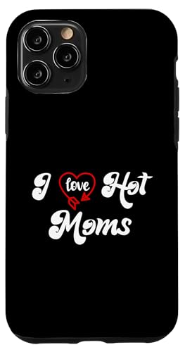 I Love Hot Moms Sign I Heart Hot Moms Club Mom is Hot Mother �X�}�z�P�[�X iPhone 11 Pro �p