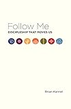 Follow Me: Discipleship That Moves Us