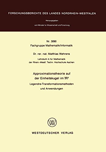 Preisvergleich Produktbild Approximationstheorie auf der Einheitskugel im R3: Legendre-Transformationsmethoden und Anwendungen (Forschungsberichte des Landes Nordrhein-Westfalen (3090), Band 3090)