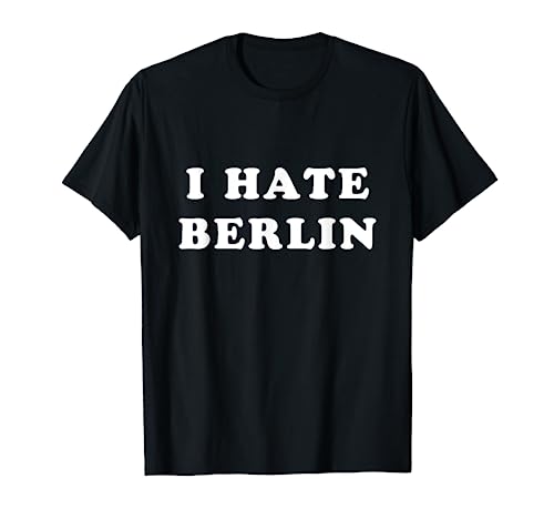 I hate berlin